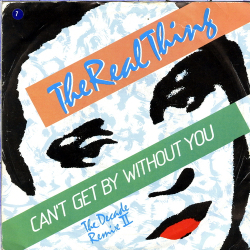 Real Thing, the - Can't Get By Without You (The Second Decade Remix) (1976)