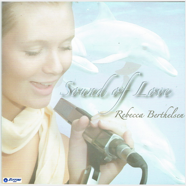 Rebecca Berthelsen - Sound Of Love (2009)