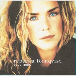 Rebecka T&ouml;rnqvist - Good Thing (1995)