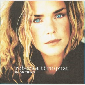 Rebecka Törnqvist - Good Thing (1995)