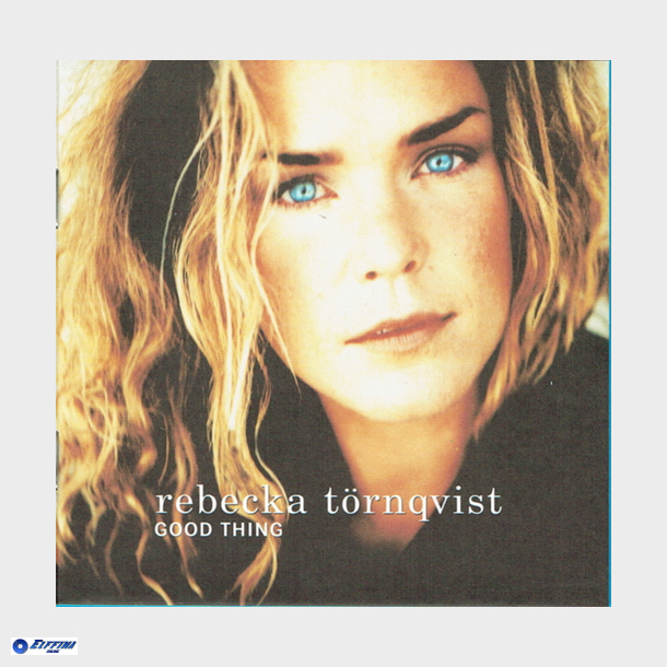 Rebecka T&ouml;rnqvist - Good Thing (1995)
