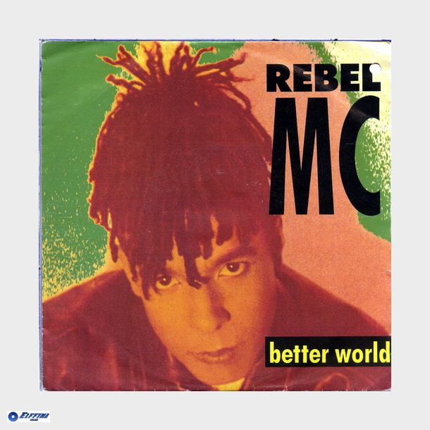 Rebel MC, the - Better World (Peace Radio Mix) (1990)