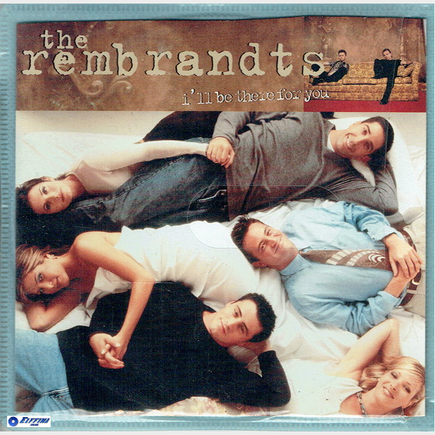 Rembrandts, The - I'll Be There For You