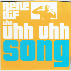 Rene Dif - The Uhh Uhh Song (2003) (2003) (Promo)