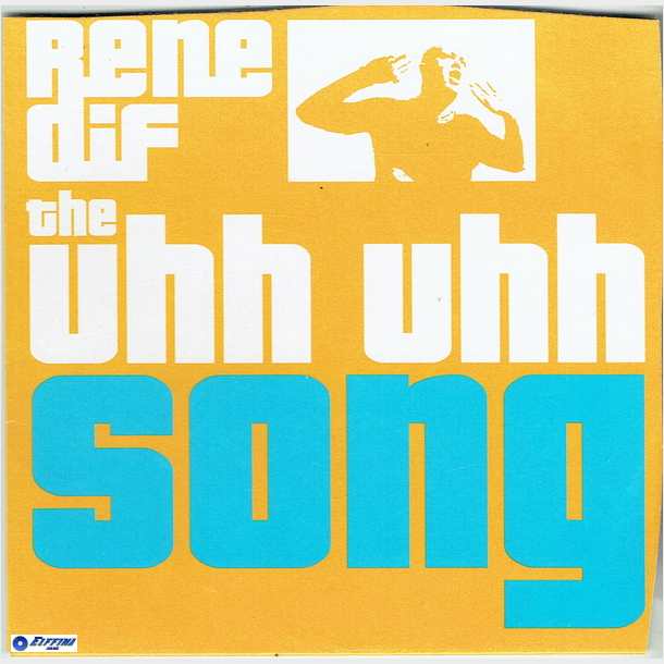 Rene Dif - The Uhh Uhh Song (2003) (2003) (Promo)