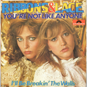 Ribbons & Lace - You're Not Like Anyone (1981)