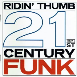 Ridin' Thumb - 21st Century Funk (2003)