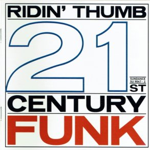 Ridin' Thumb - 21st Century Funk (2003)