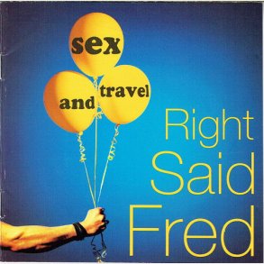 Right Said Fred - Sex And Travel (Dureco) (1993)