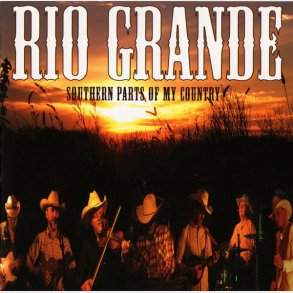 Rio Grande - Southern Parts Of My Country (2006)