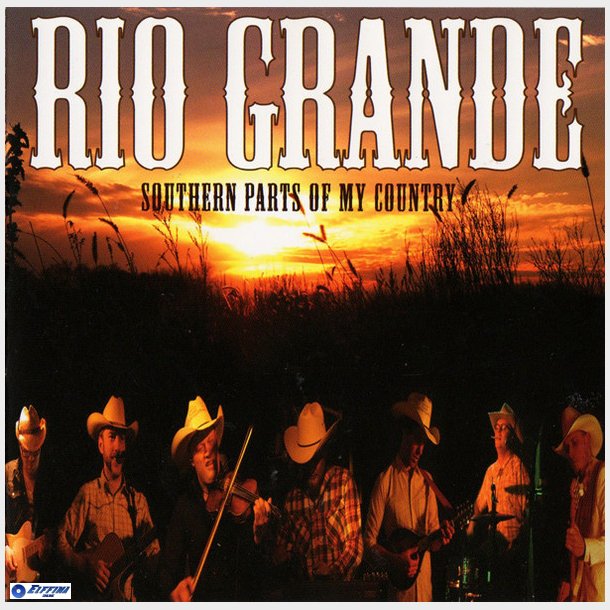 Rio Grande - Southern Parts Of My Country (2006)