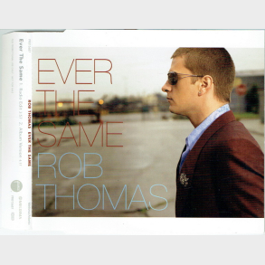 Rob Thomas - Ever The Same (2005)