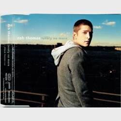 Rob Thomas - Lonely No More (2005) (Promo)
