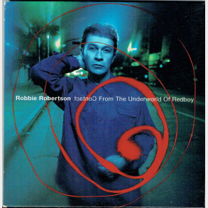 Robbie Robertson - Contact From The Underworld Of Redboy (1998)