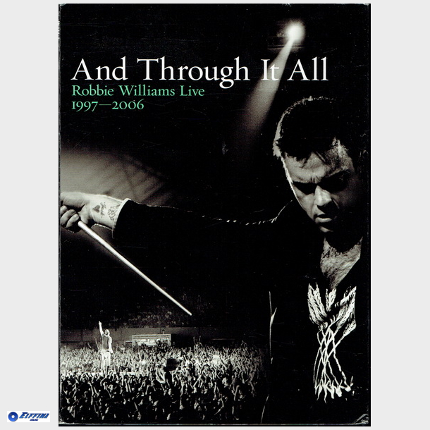 Robbie Williams - And Through It All Live 1997-2006