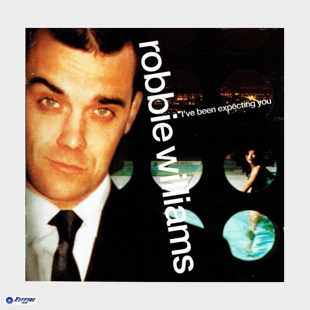 Robbie Williams - I've Been Expecting You (EU) (1998)