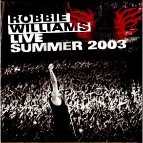 Robbie Williams - Live Summer 2003 (At Knebworth) (2003)