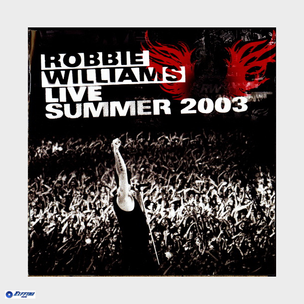 Robbie Williams - Live Summer 2003 (At Knebworth) (2003)