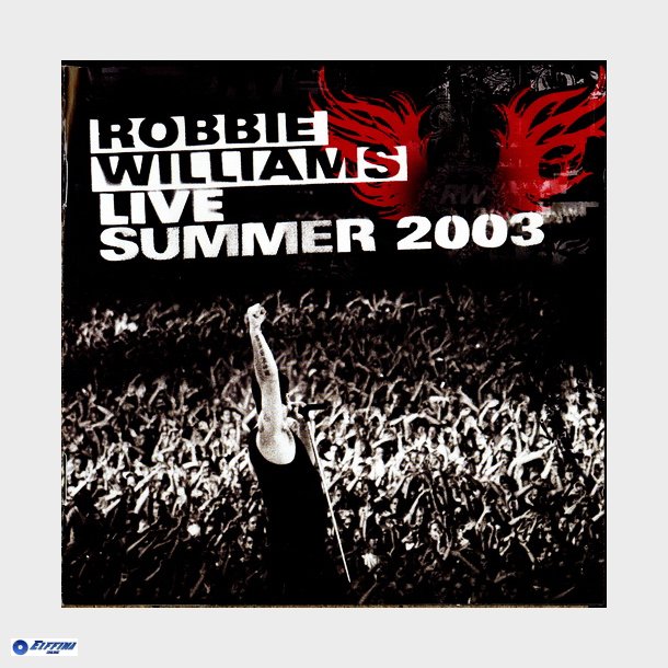 Robbie Williams - Live Summer 2003 (At Knebworth) (2003)