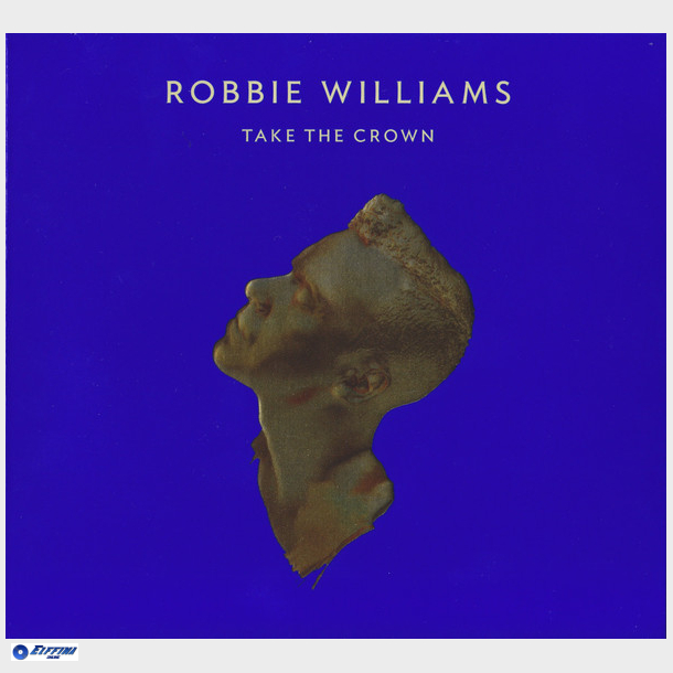 Robbie Williams - Take The Crown (2012) (Limited) (Digi)