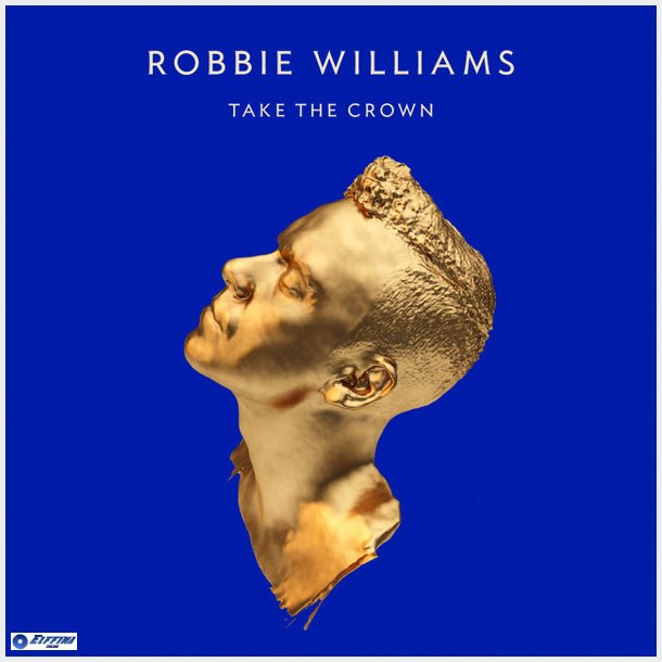 Robbie Williams - Take The Crown (2012)