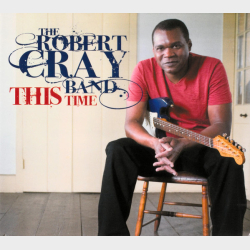 Robert Cray Band - This Time (2009) (Digi)