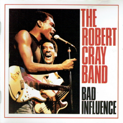 Robert Cray Band, The - Bad Influence (1986)