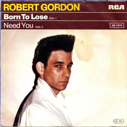 Robert Gordon - Born To Lose (1980)