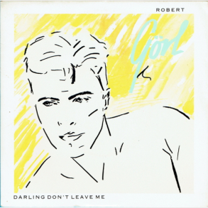 Robert Grl - Darling Don't Leave Me (1983)