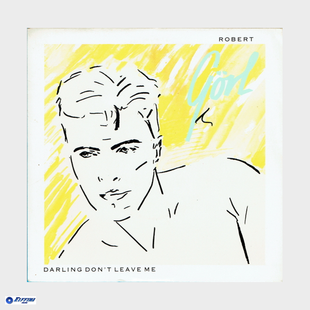 Robert Grl - Darling Don't Leave Me (1983)