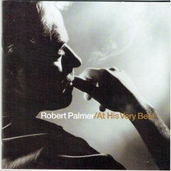 Robert Palmer - At His Very Best (2002)