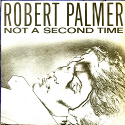 Robert Palmer - Not A Second Time (1980)