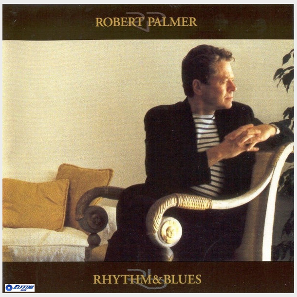 Robert Palmer - Rhythm &amp; Blues (1999)