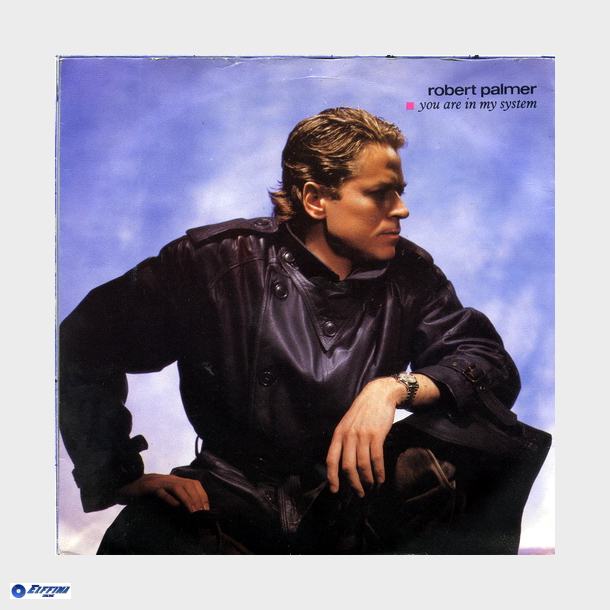 Robert Palmer - You Are In My System (1983)