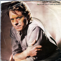 Robert Palmer - You Can Have It (Take My Heart) (1983)