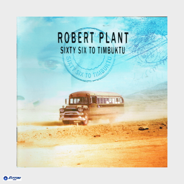 Robert Plant - Sixty Six To Timbuktu (2003)