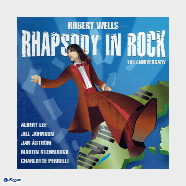Robert Wells - Rhapsody In Rock The Anniversary (2004)