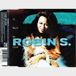Robin S. - It Must Be Love (1997)