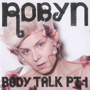 Robyn - Body Talk Pt. 1 (2010)