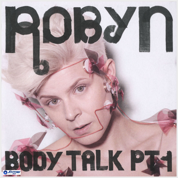 Robyn - Body Talk Pt. 1 (2010)