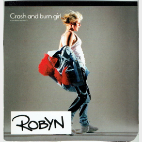 Robyn - Crash & Burn Girl (2005) (Promo)