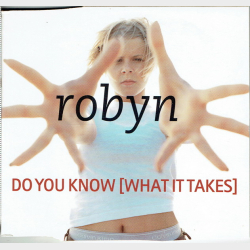 Robyn - Do You Know (What It Takes) (1995)