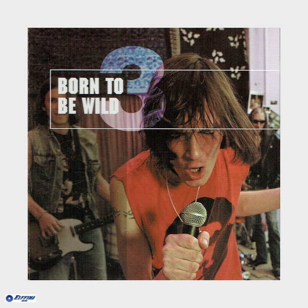 Rock 3 Born To Be Wild (2002) - NY