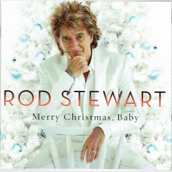 Rod Stewart - Merry Christmas Baby (2012)