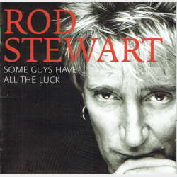 Rod Stewart - Some Guys Have All The Luck (2004)