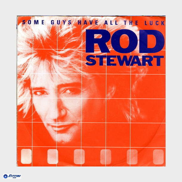 Rod Stewart - Some Guys Have All The Luck (England) (1984)