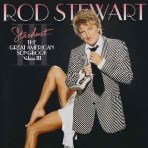 Rod Stewart - The Great American Songbook Volume III (2004)