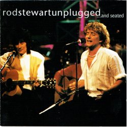 Rod Stewart - Unplugged And Seated (1993)