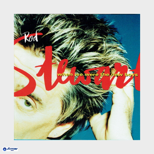 Rod Stewart - When We Were The New Boys (1998)