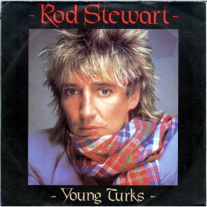 Rod Stewart - Young Turks (1981) (England)